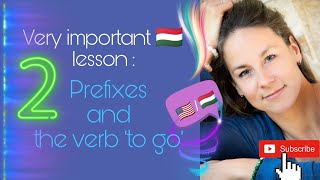 Very important Hungarian lesson about prefixes and the verb to go (part 2)