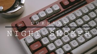 DUKHARO「NightSmoker」Showcase