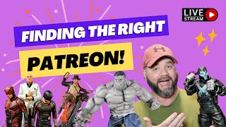 Finding the RIGHT Patreon for YOU! Live stream