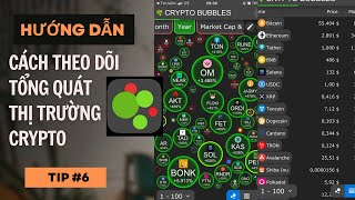 APP THEO DÕI TỔNG QUAN VỀ THỊ TRƯỜNG CRYPTO | Cách sử dụng App Crypto Bubble