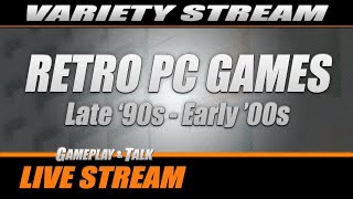 Retro PC Games - Late '90s to Early '00s (variety stream) | Gameplay and Talk Live Stream #458