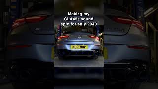 My £340 2022 CLA45s Exhaust mod sounds epic #shorts