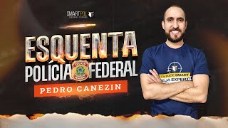 Aula 02 - ESQUENTA PF | Processo Penal - Profº Pedro Canezin