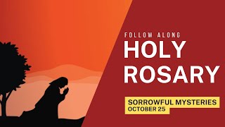 Friday's Rosary -- SORROWFUL Mysteries -- Follow Along ❤️ Virtual Rosary (October 25)