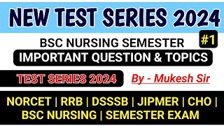 Bsc Nursing Imp Questions & Topics|Series #1 |Norcet Main Important Questions 2024 test|By MukeshSir