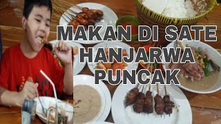 Makan di sate hanjawar puncak bogor edisi liburan keluarga