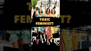 Toxic Feminist #shorts #pramodrajshukla #shortsfeed #shortsbeta