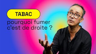 [✌️Mois sans tabac] Pourquoi fumer c'est de droite ?