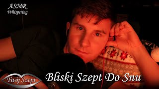 Bliski Szept Dla Ciebie do Snu 🌙 Whisper Only 🎙️ ASMR Po Polsku