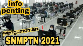 INFO PENTING !! SNMPTN 2021