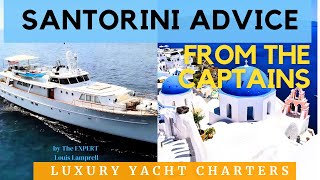 Import ADVICE about SANTORINI and MYKONOS!  MUST WATCH! Luxury Yacht Charters in Greece by Louis