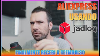 REEMBOLSO DO OBJETO APREENDIDO POR ORGÃO DE FISCALIZAÇÃO SAIU | ALIEXPRESS COMEÇOU A USAR JADLOG 😱