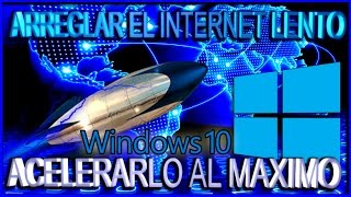 Como Arreglar El Internet Lento En Windows 10 y Acelerarlo Al Máximo