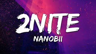 nanobii - 2NITE (Lyrics)