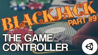 Blackjack Card Game in Unity Part IX - Game Controller