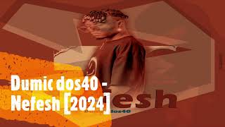 Dumic dos40 - Nefesh [2024]