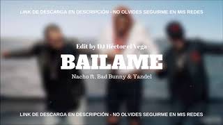 Bailame (Full Version - Letra) - Nacho x Bad Bunny x Yandel