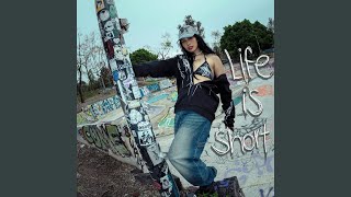 LIFE IS SHORT