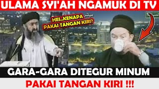 GARA-GARA MINUM PAKAI TANGAN KIRI...ULAMA SYI'AH NGAMUK DI TV !!!