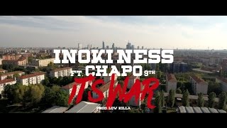 Inoki Ness ft. Chapo 9th - It's War (Prod. Low Killa)