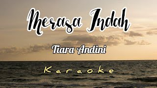 MERASA INDAH - TIARA ANDINI || KARAOKE