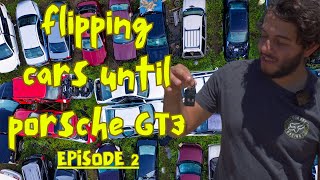 NEW FLIP CAR | Flipping Until Porsche GT3 - Ep. 2 | Nico's Imports