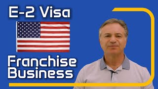 E-2 Visa Through Franchising Investing. Using a Franchise to Invest and Immigrate.