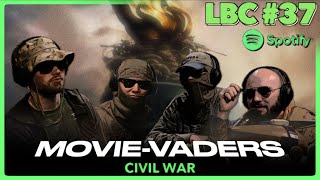 Civil War (MOVIE-VADERS) | LBC #37