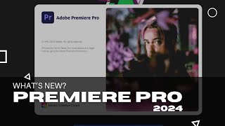 What’s New in Adobe Premiere Pro 2024 | Latest Updates