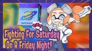 Fighting For Saturday On Friday! Splatoon 3 Splatfest!