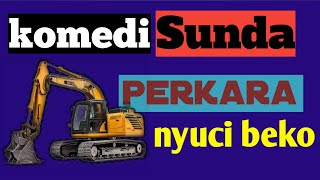 komedi sunda mencuci excavator