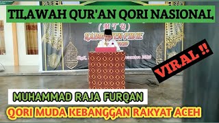 TILAWAH QORI NASIONAL PALING MENGGEMPARKAN ||MUHAMMAD RAJA FURQAN || STQ KABUPATEN PIDIE