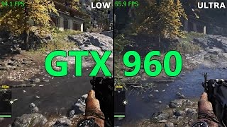 Far Cry 4 Low vs Ultra GTX 960 With FPS