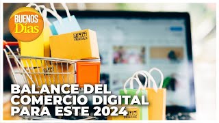 Balance del Comercio Digital para este 2024 - Richard Ujueta