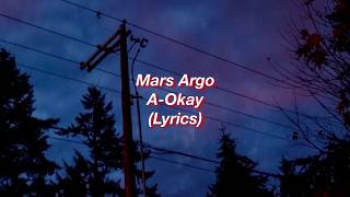 Mars Argo || A-Okay || (Lyrics)