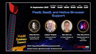 WebXR Business Summit 08 of 20 - PaaS, SaaS, & Browser Support - Burton, Thykier, Morrow,  Mountford