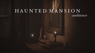 HAUNTED MANSION | music & ambience