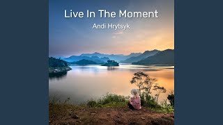 Live In The Moment