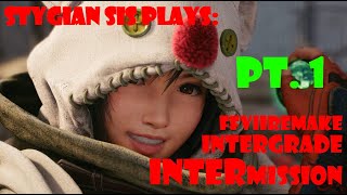 StygianSis Plays: Final Fantasy VII Remake Intergrade - Intermission DLC Pt. 1 (English)