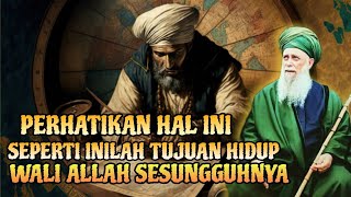 MASYAALLAH❗ SEPERTI INILAH TUJUAN HIDUP WALI ALLAH SESUNGGUHNYA