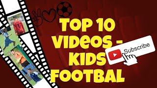 TOP 10 Videos - KIDS FOOTBALL ( Goals & Saves)