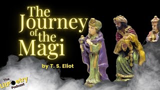 'The Journey of the Magi’ by T. S. Eliot (Podcast: Season 4, Episode 15)