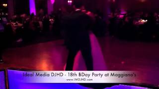 Ideal Media DJHD - DJ Max Powers - 18th Bday Party at Maggiano's