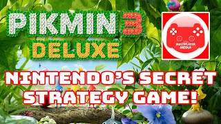 Pikmin 3 Deluxe - Nintendo's Secret Strategy Game!