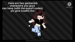 💅🏻Some Gachaclub export codes/Characters you guys can have💅🏻 || ‼️PLS GIVE CREDITS THO‼️ ||