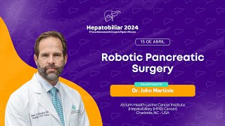 Robotic Pancreatic Surgery - Dr. John Martinie