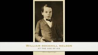 The Influencer: William Rockhill Nelson