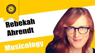 Interview: Musicology's Rebekah Ahrendt