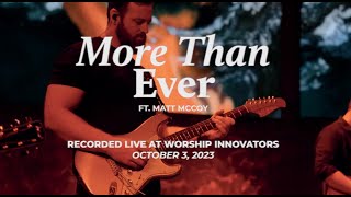 More Than Ever (Live) by Worship Innovators, Matt McCoy