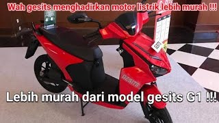 Gesits hadirkan motor listrik murah,lebih murah dari Gesits G1